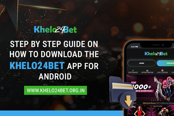 Step by step guide on how to download the Khelo24bet app for Android